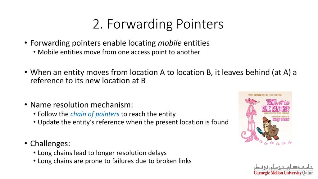 2. Forwarding Pointers Forwarding pointers enable locating mobile entities. Mobile entities move from one access point to another.