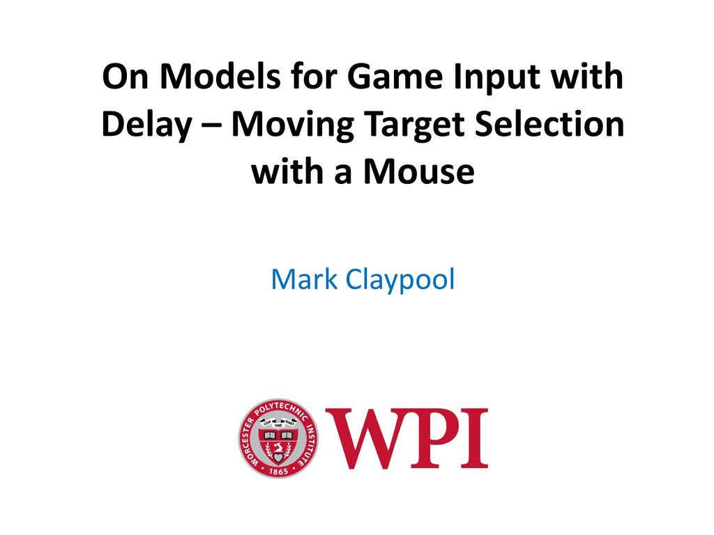 On Models for Game Input with Delay – Moving Target Selection with a Mouse