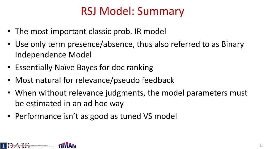 RSJ Model: Summary The most important classic prob. IR model