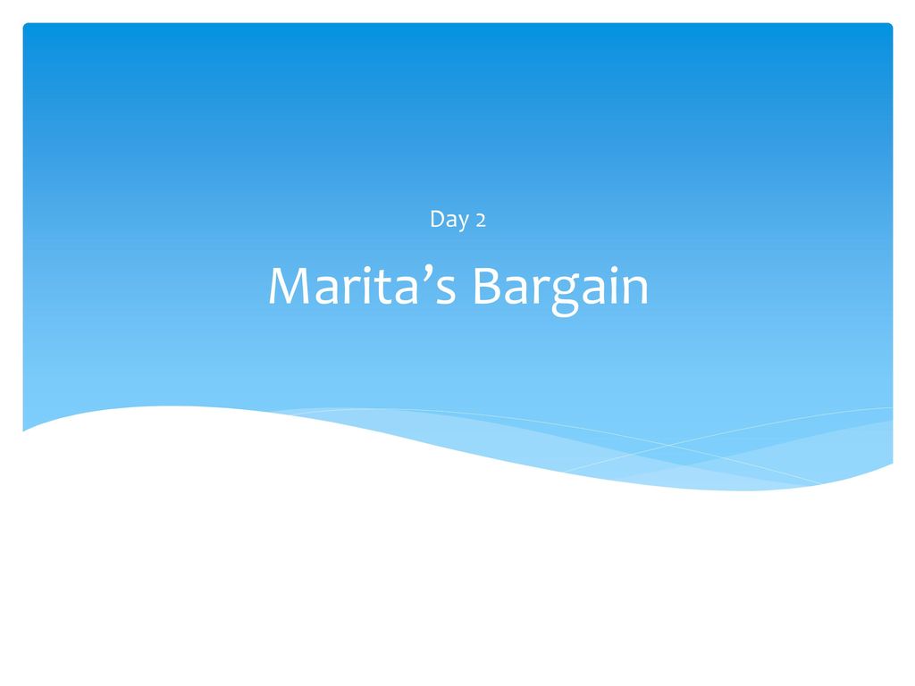 Day 2 Marita’s Bargain