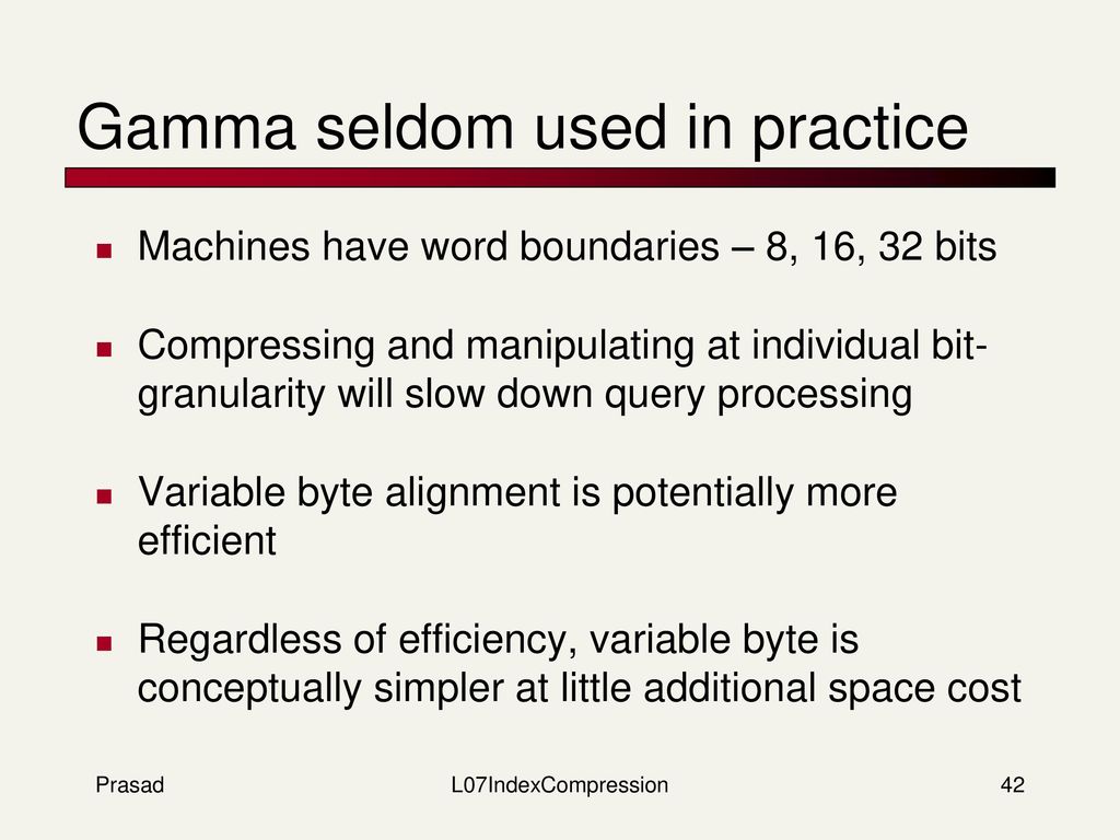 Gamma seldom used in practice