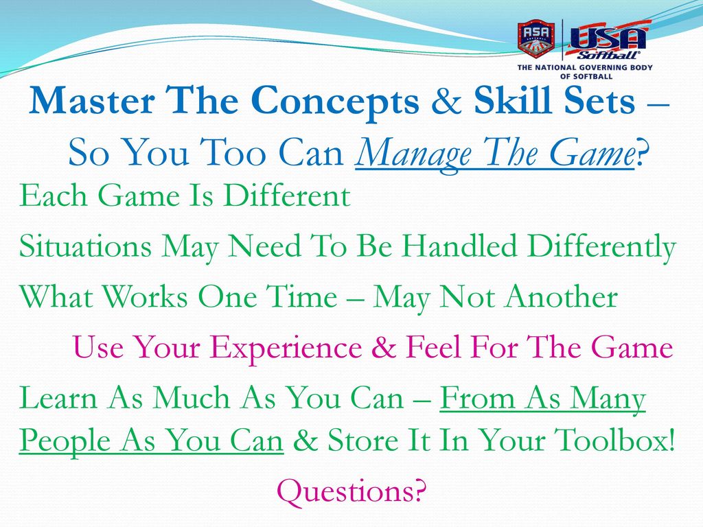 Master The Concepts & Skill Sets – So You Too Can Manage The Game