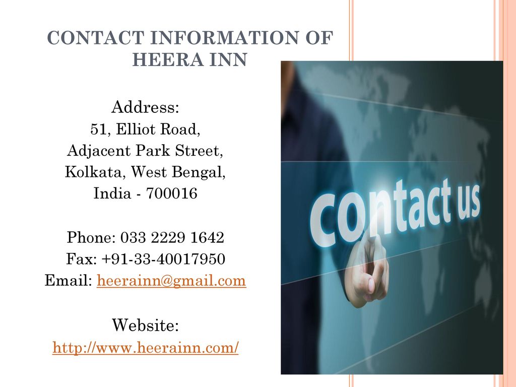CONTACT INFORMATION OF HEERA INN Address: 51, Elliot Road, Adjacent Park Street, Kolkata, West Bengal,