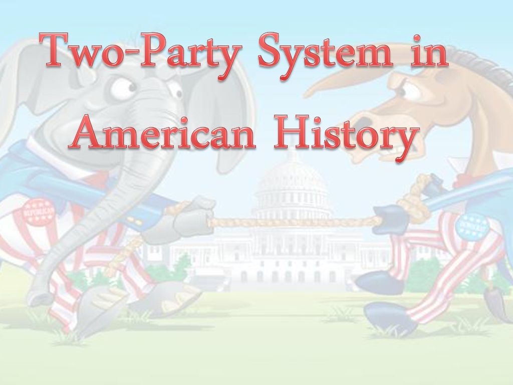 Two party system in american history ppt download
