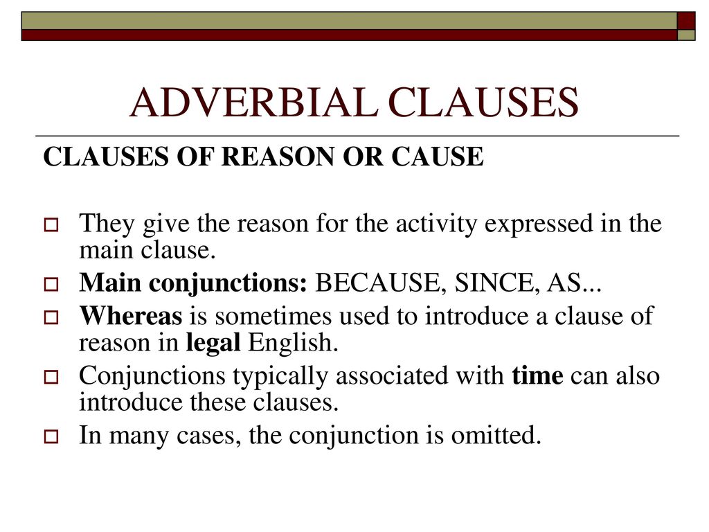 Adverbial clauses clauses of reason or cause.