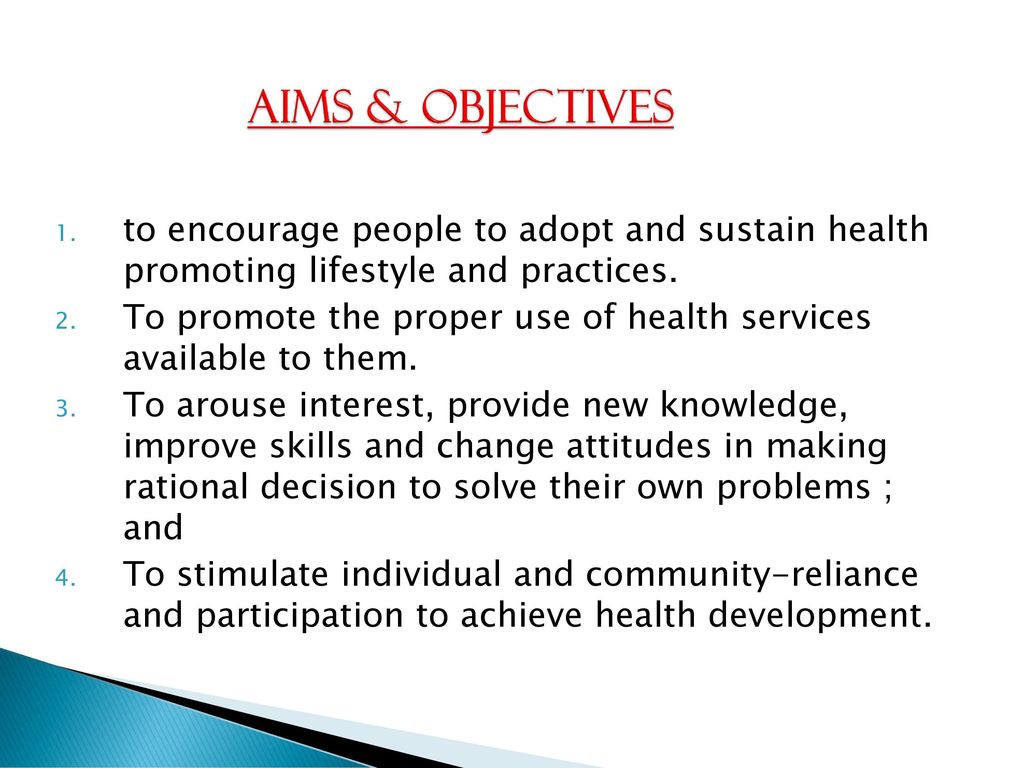 AIMS & OBJECTIVES to encourage people to adopt and sustain health promoting lifestyle and practices.