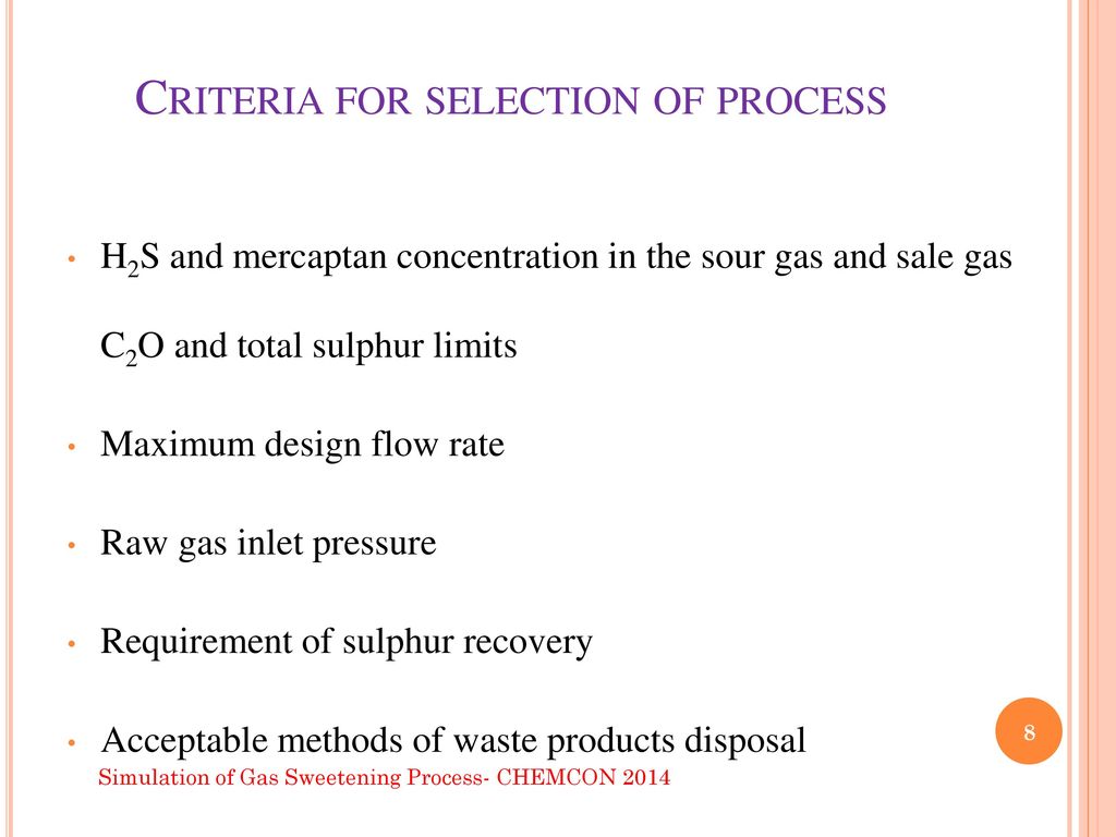 Criteria for selection of process