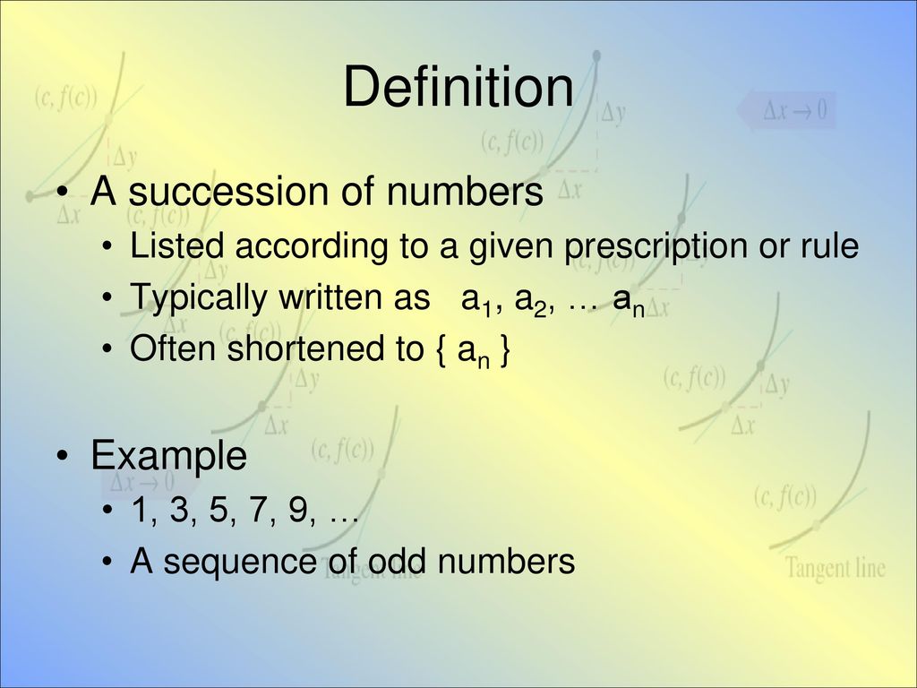 Definition A succession of numbers Example