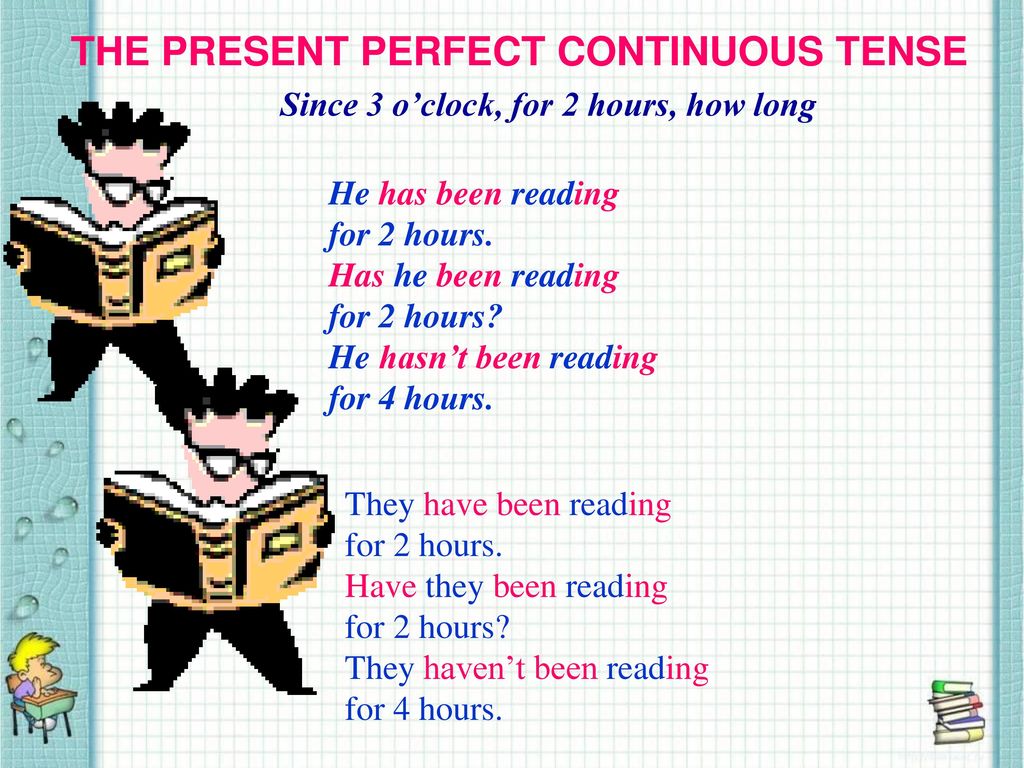 Take present perfect continuous