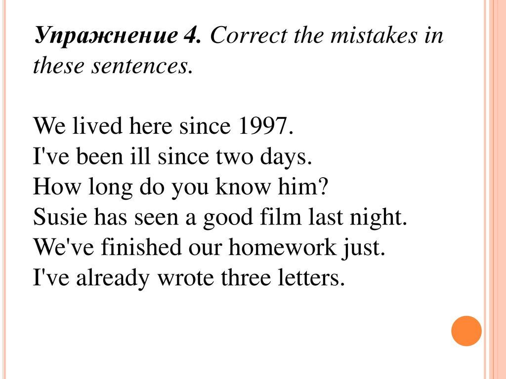 Correct the mistakes how. Present perfect вопрос задания. Find в презент Перфект. Present perfect вопросительные предложения упражнения. Present perfect correct mistakes.