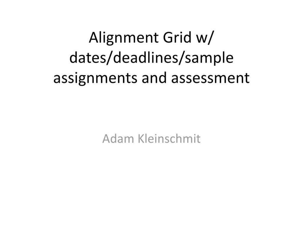 Alignment grid w dates deadlines sample assignments and assessment