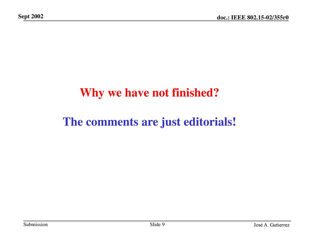 Why we have not finished The comments are just editorials!