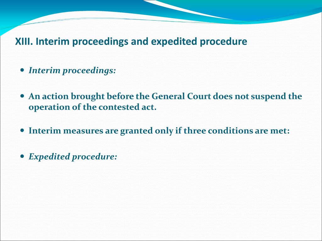 XIII. Interim proceedings and expedited procedure
