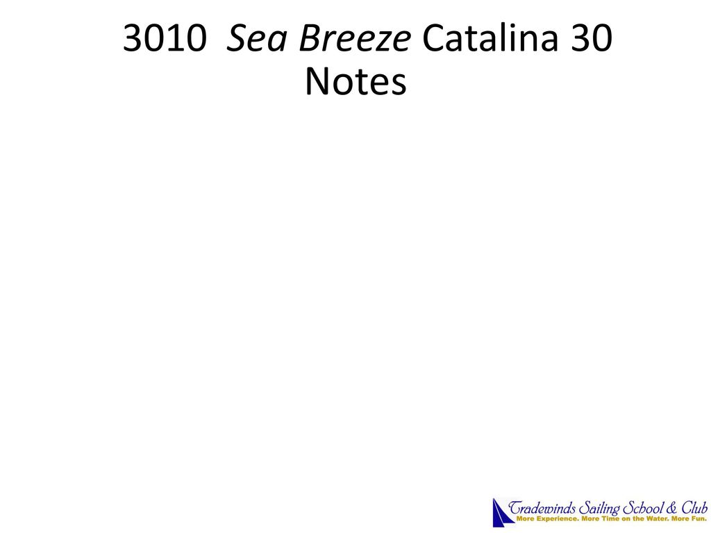 3010 Sea Breeze Catalina 30 Notes
