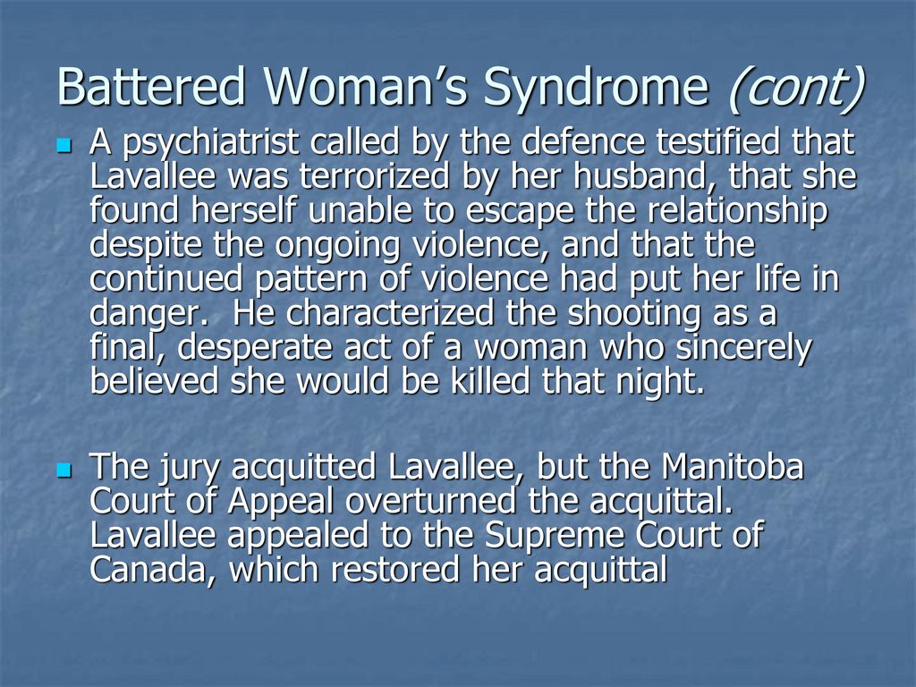 Battered Woman’s Syndrome (cont)