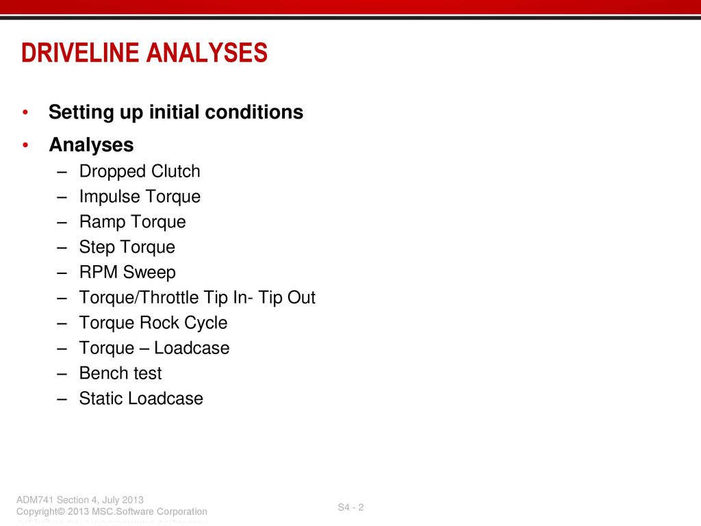 Topics Covered Driveline Analyses Setting up initial conditions