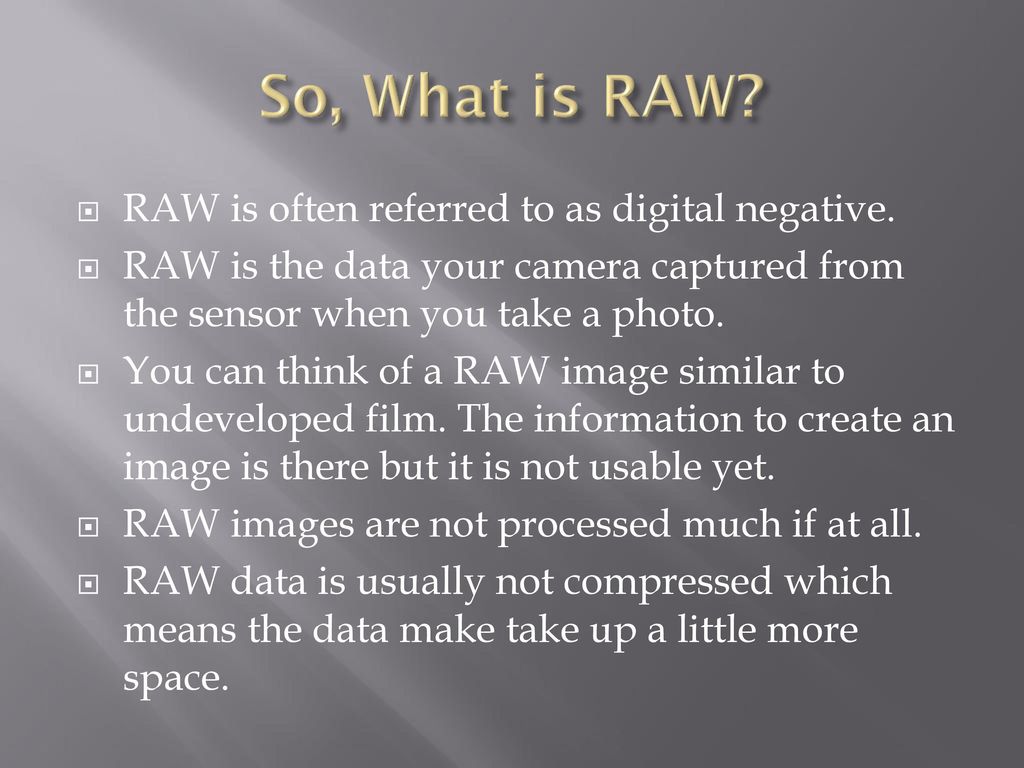 A Quick Introduction To Shooting Digital Images In Raw Ppt Download