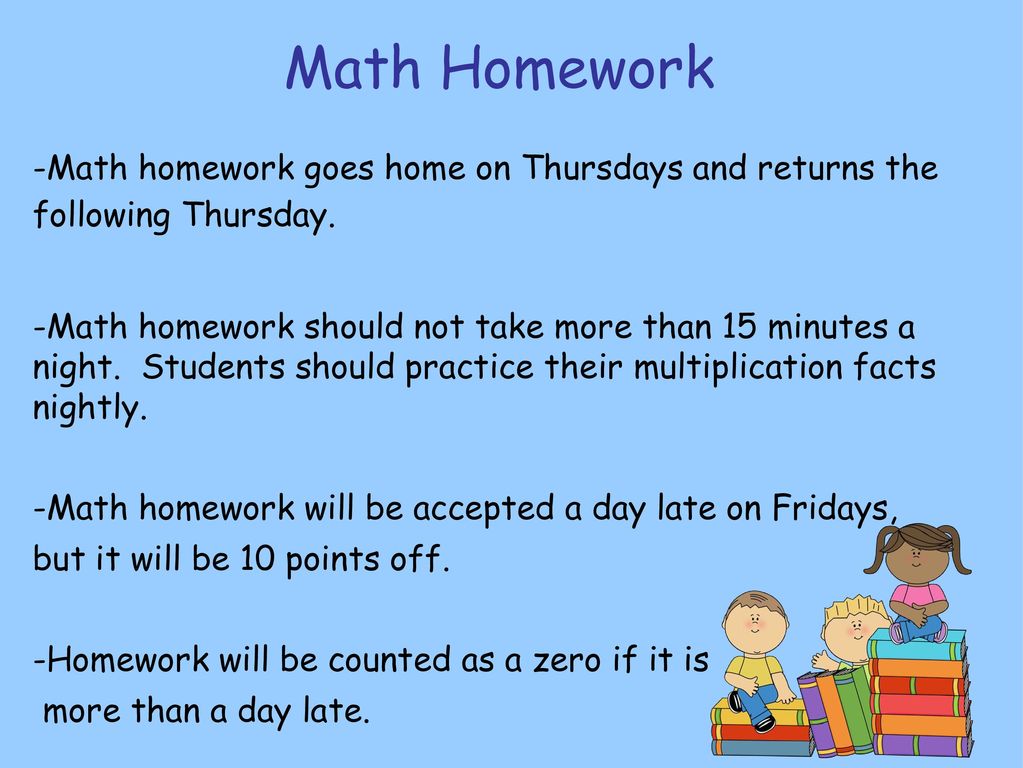 2323 Math Homework. -Math homework goes home on Thursdays and returns the following Thursday.