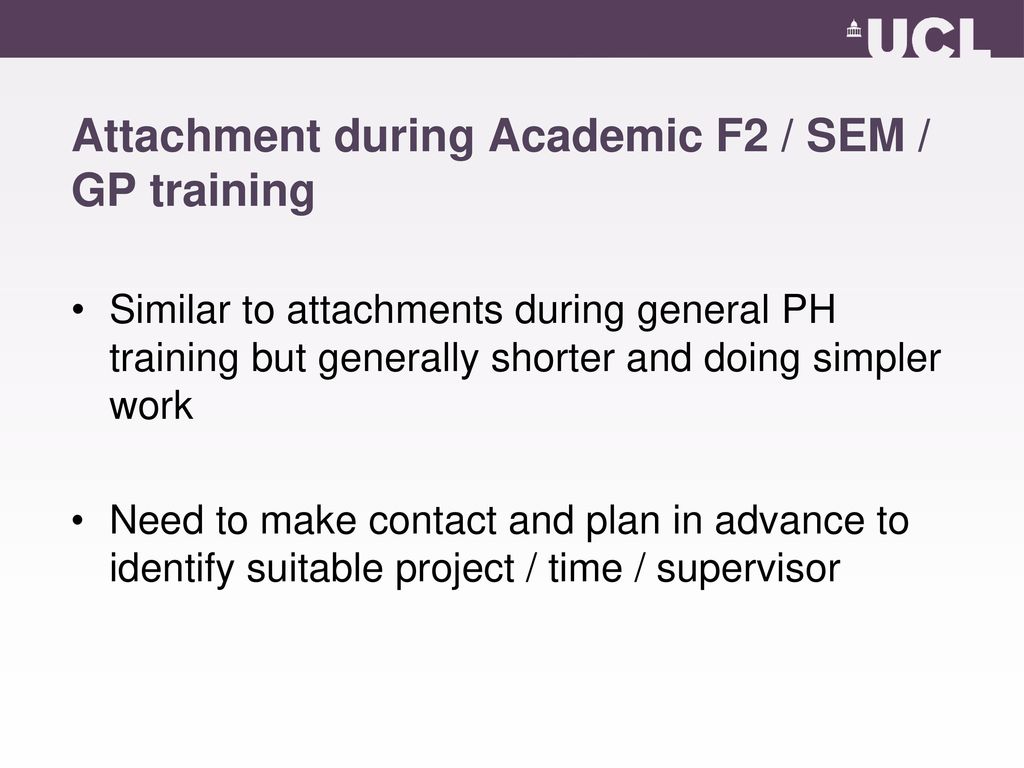 Attachment during Academic F2 / SEM / GP training