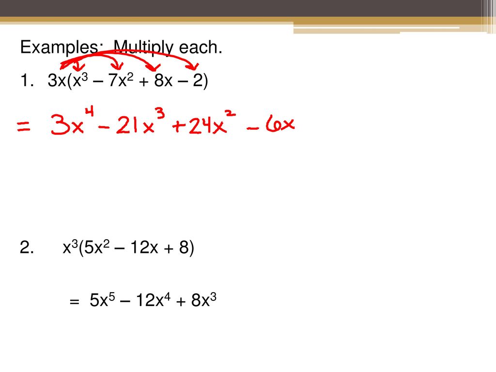 Examples: Multiply each.