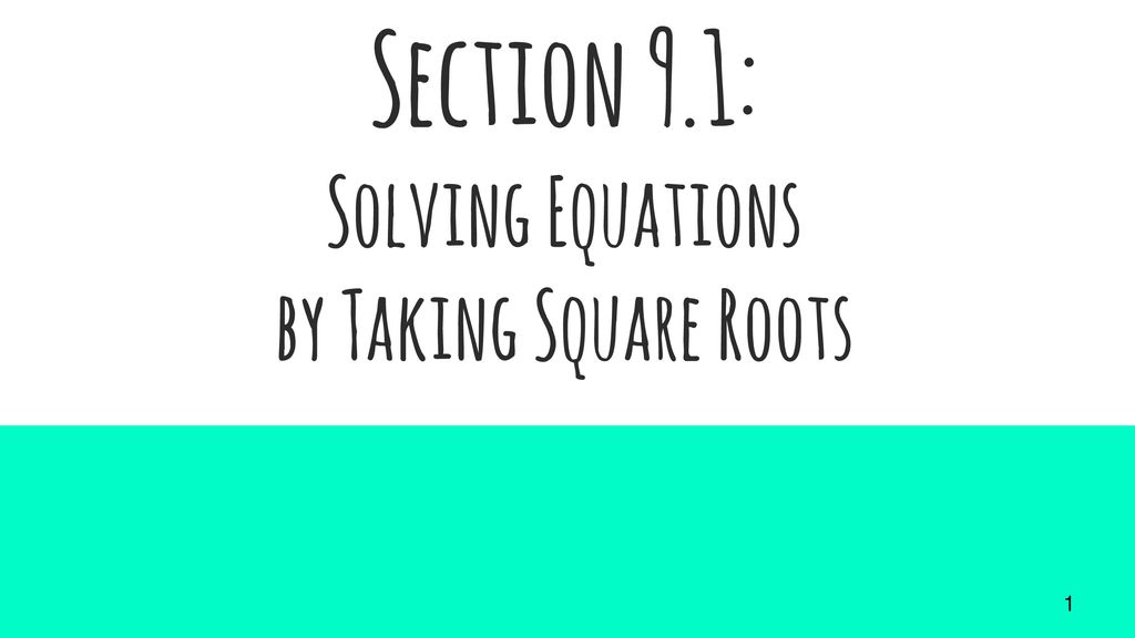 Section 9 1 Solving Equations By Taking Square Roots Ppt Download section-9-1-solving-equations-by-taking-square-roots-ppt-download