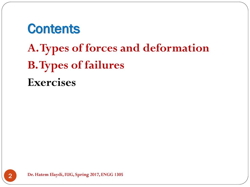 Contents A. Types of forces and deformation B. Types of failures Exercises Dr.