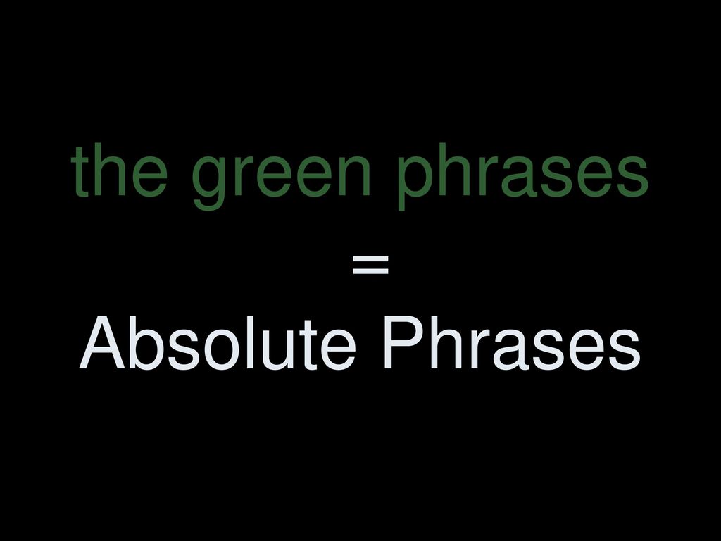 Identifying the absolute phrase ppt download
