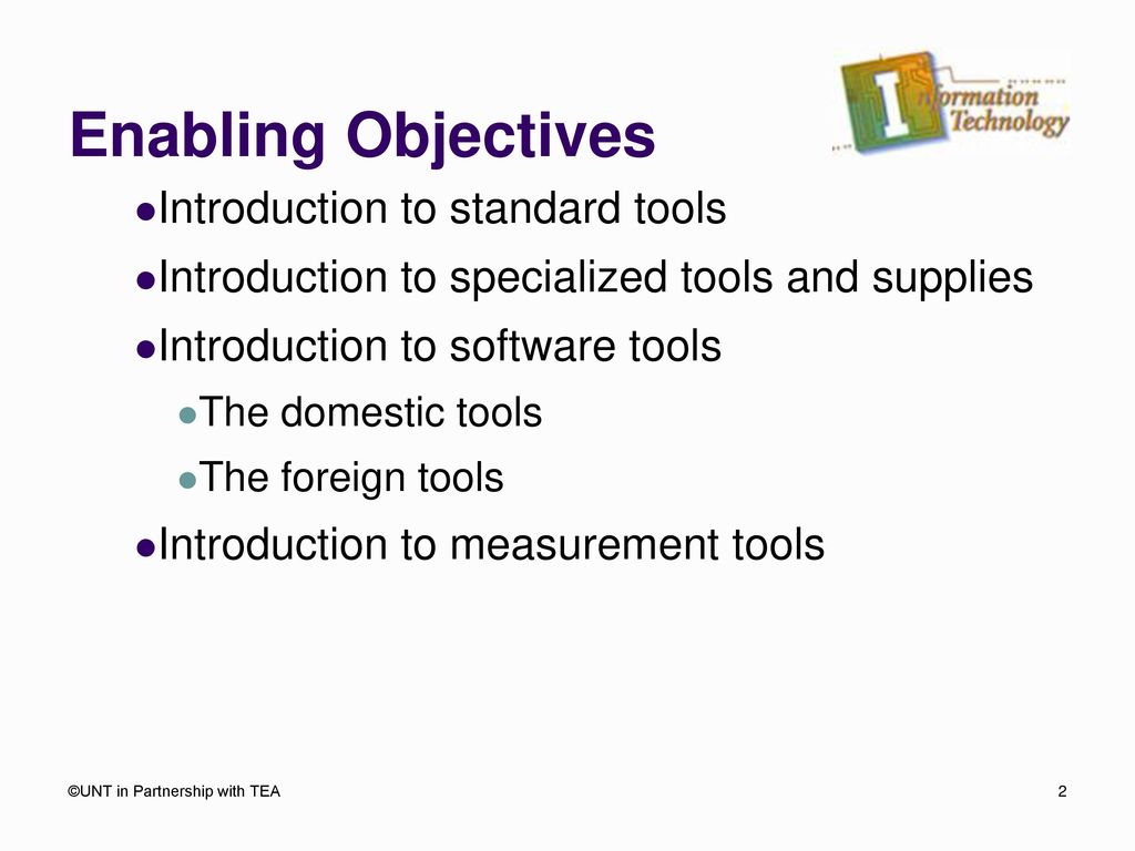Enabling Objectives Introduction to standard tools