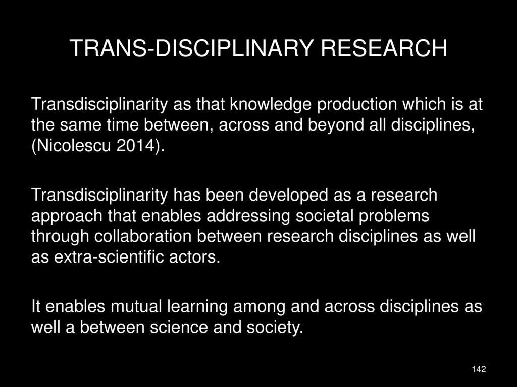 TRANS-DISCIPLINARY RESEARCH