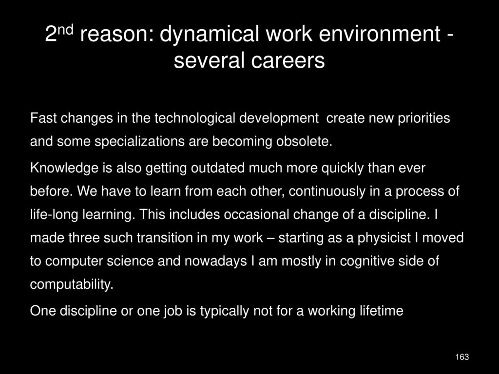 2nd reason: dynamical work environment - several careers