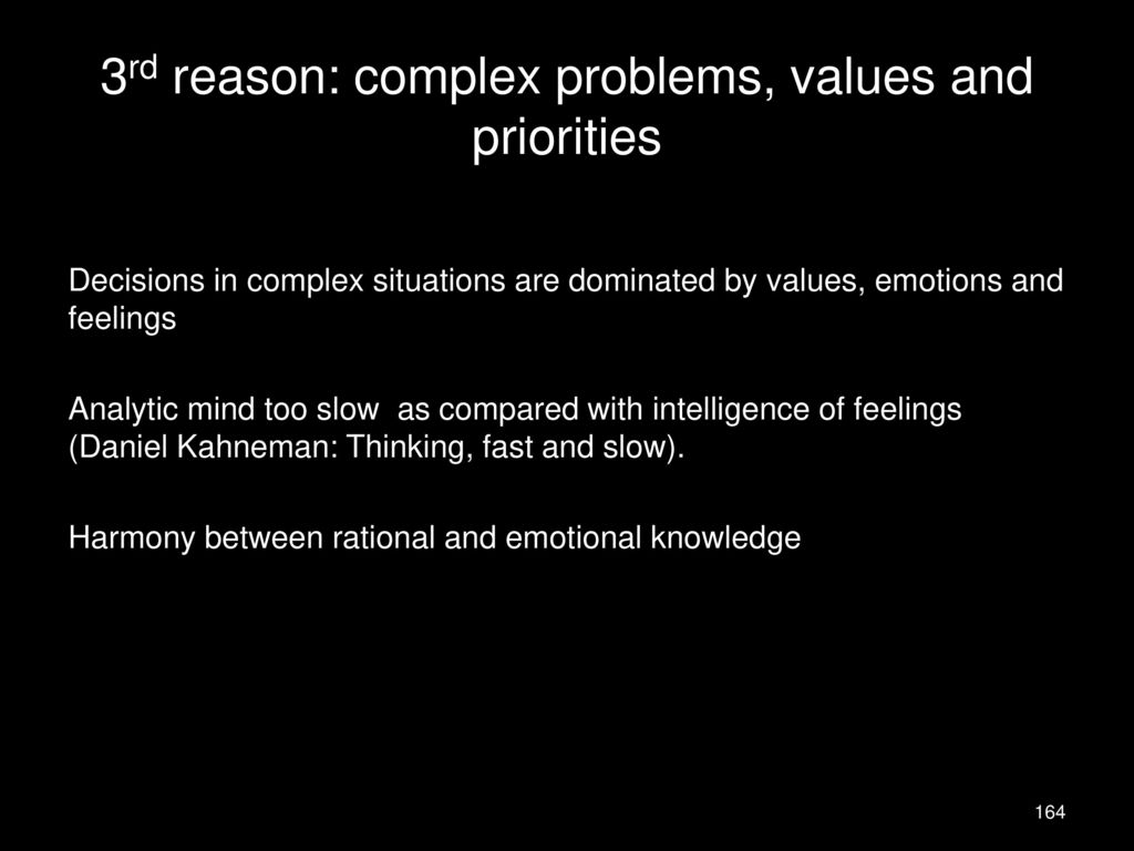 3rd reason: complex problems, values and priorities