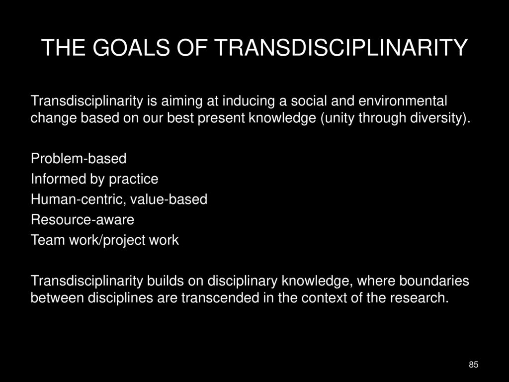 THE GOALS OF TRANSDISCIPLINARITY