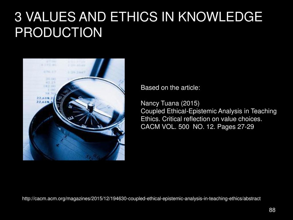 3 VALUES AND ETHICS IN KNOWLEDGE PRODUCTION