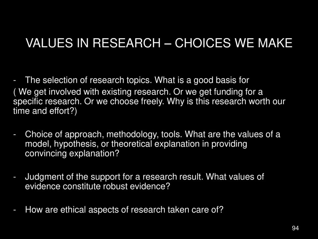 VALUES IN RESEARCH – CHOICES WE MAKE