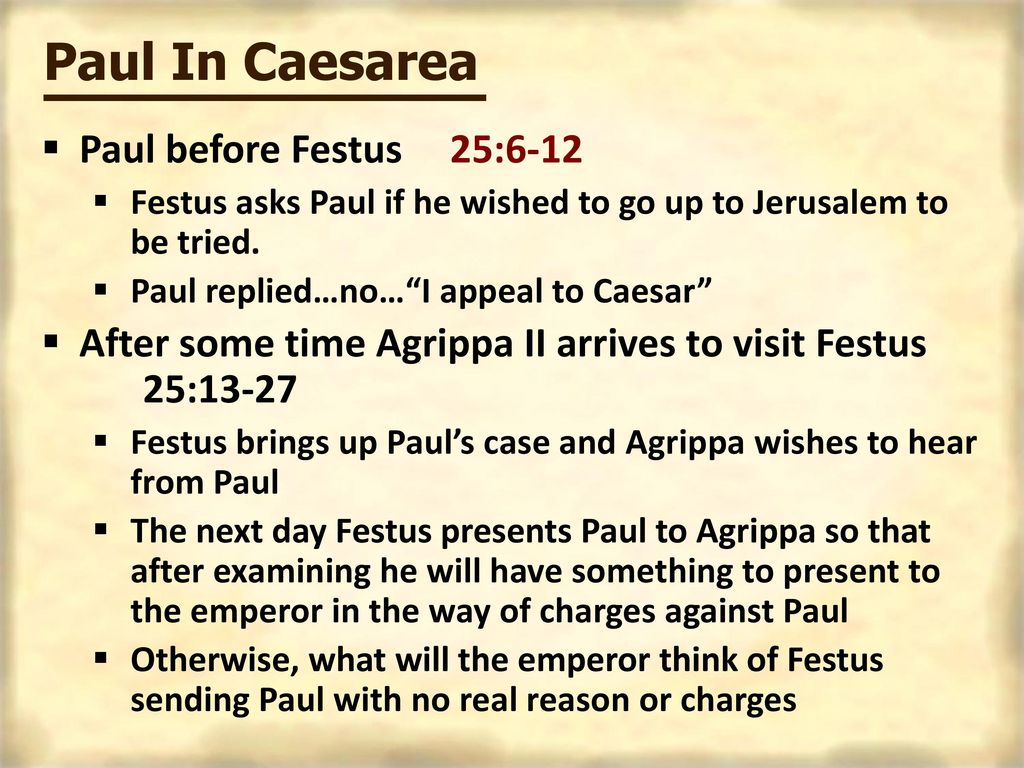 Paul In Caesarea Paul before Festus 25:6-12