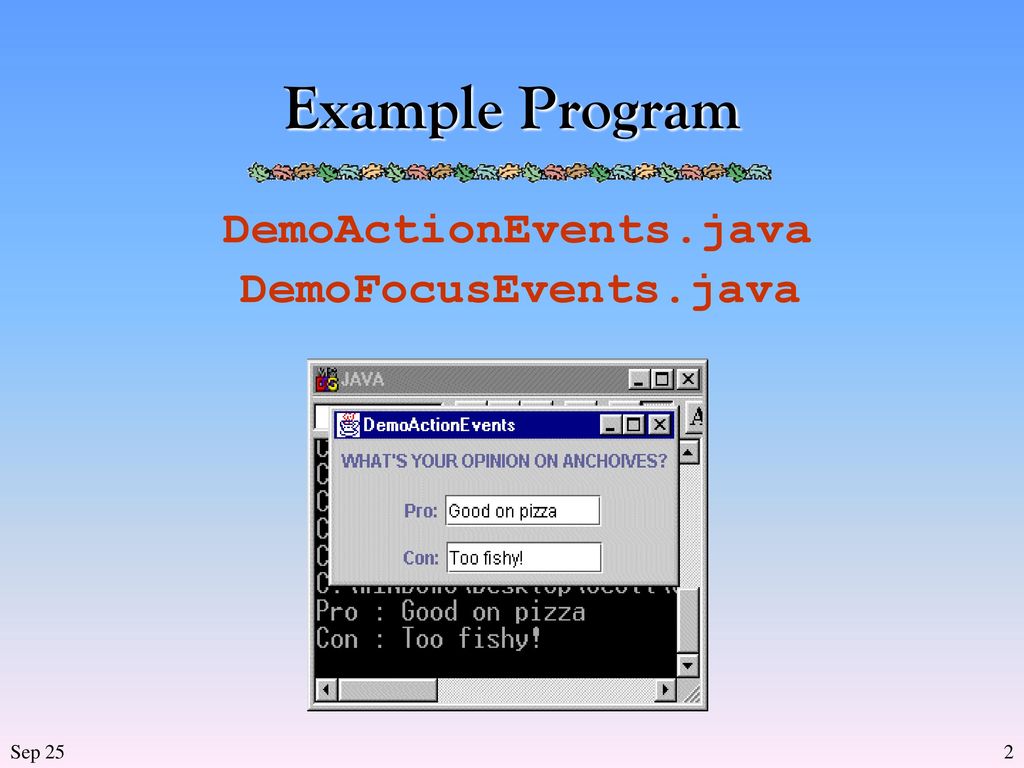 Example Program DemoLowLevelEvents.java DemoHighLevelEvents.java - ppt ...