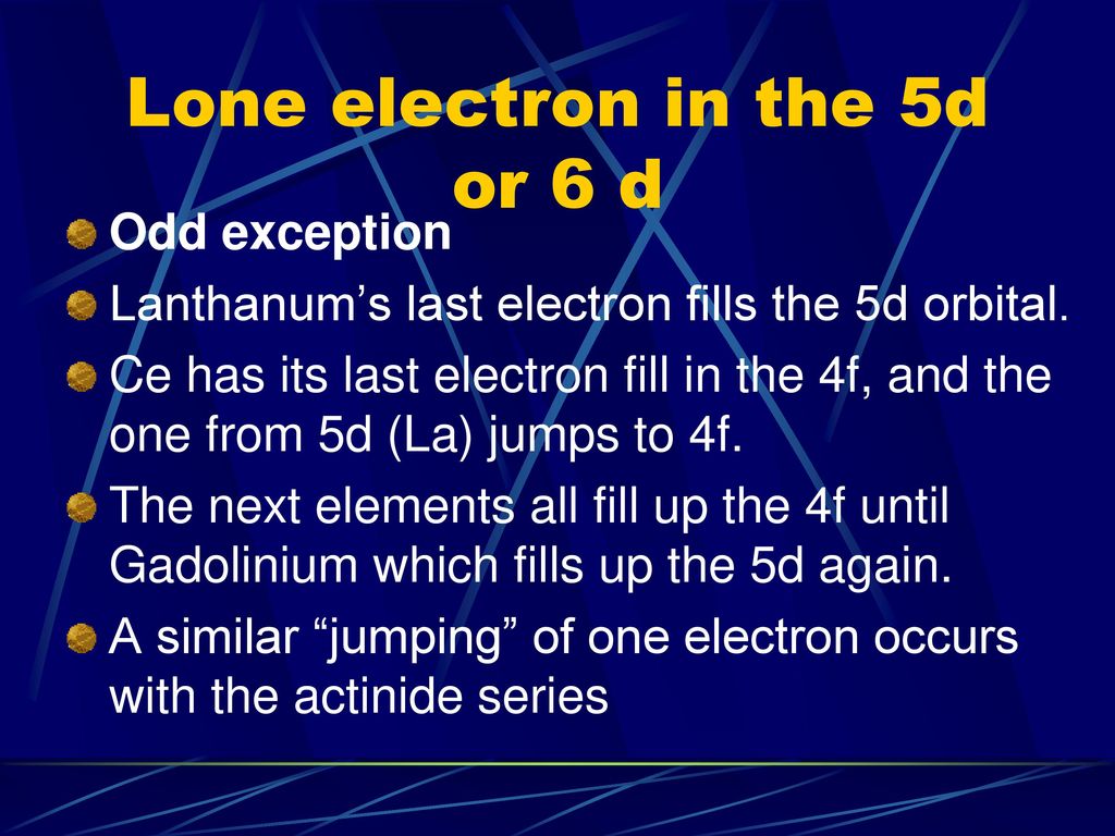 Lone electron in the 5d or 6 d