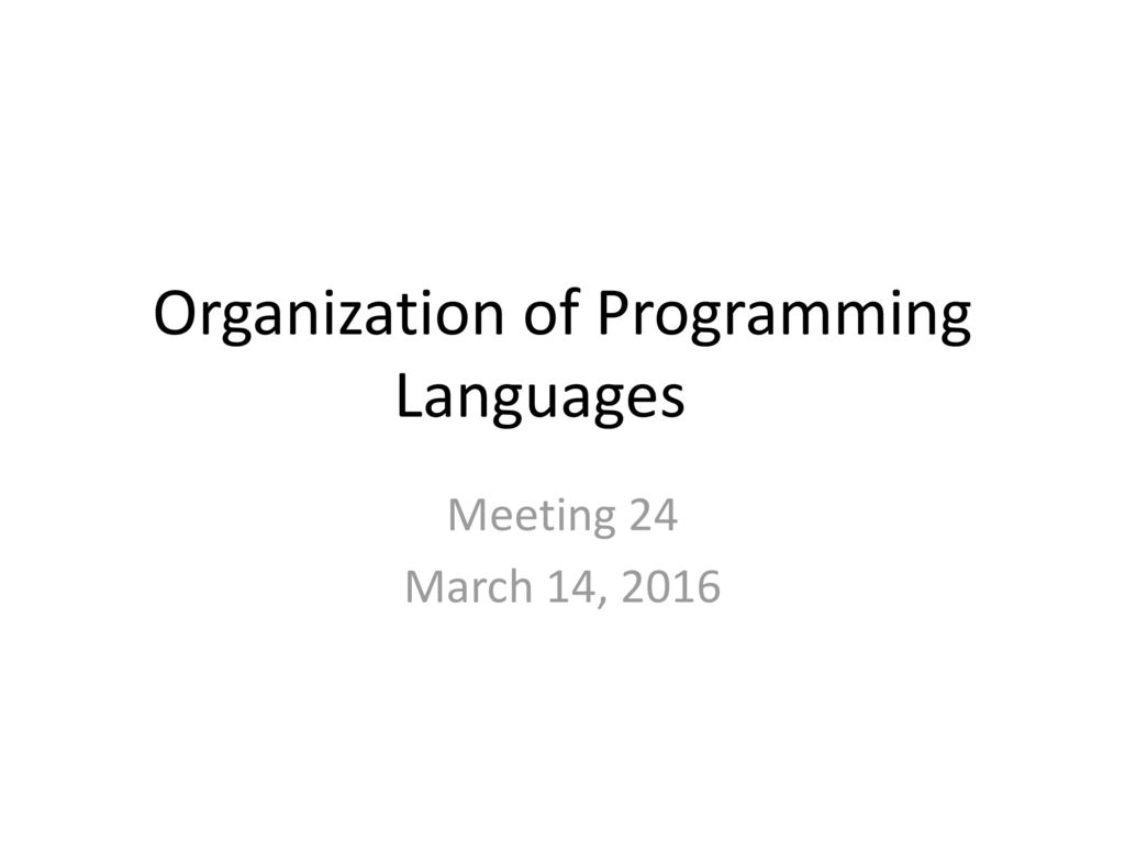 Organization of Programming Languages - ppt download