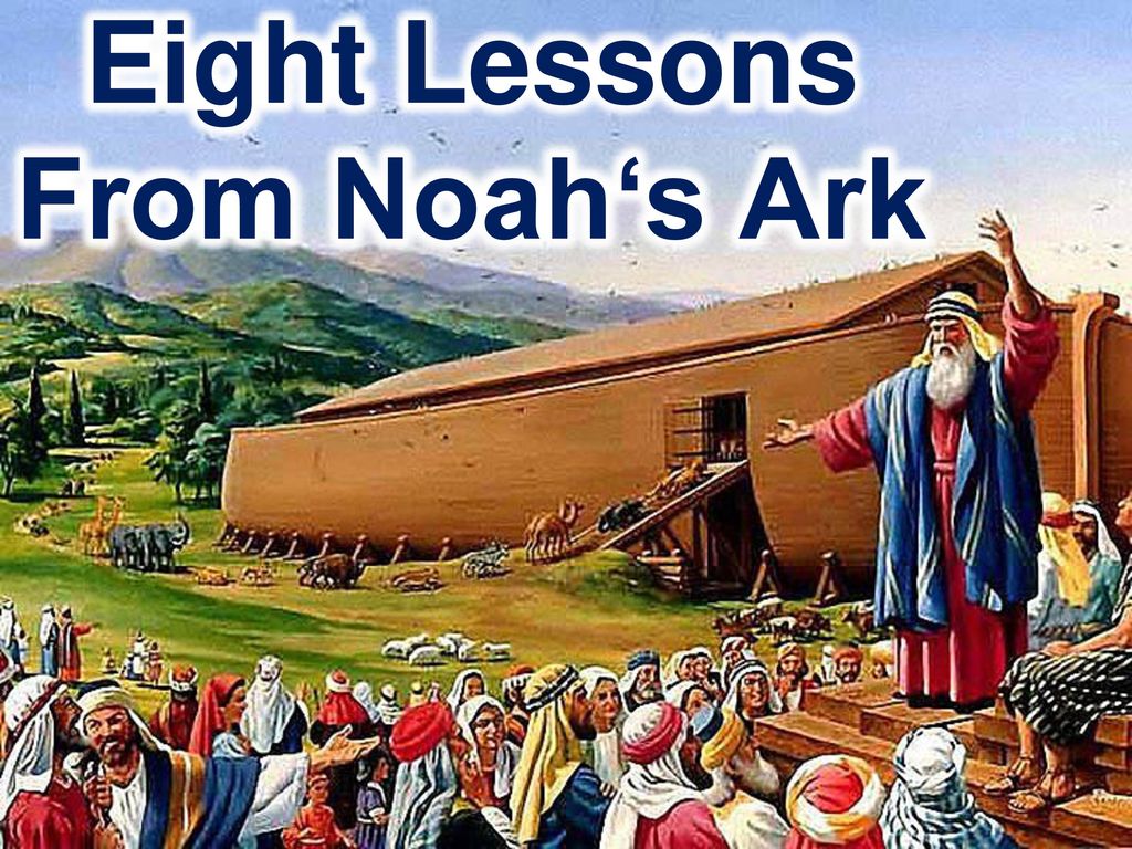 Eight Lessons From Noah S Ark Ppt Download