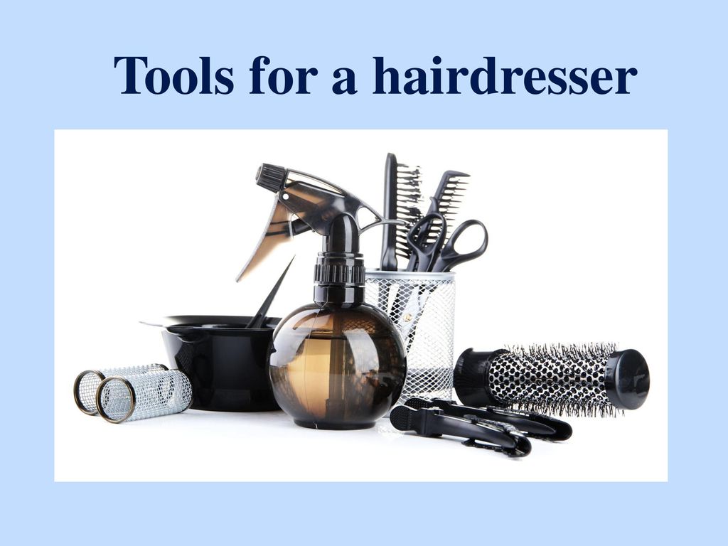 Tools For A Hairdresser Ppt Download