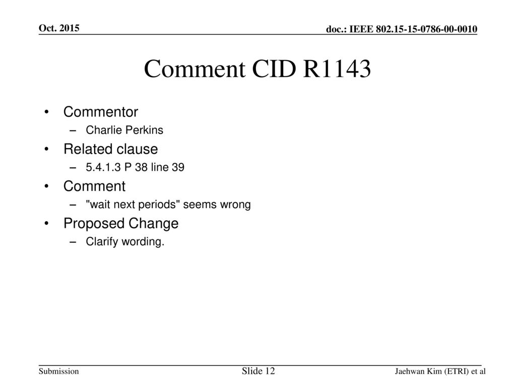 Comment CID R1143 Commentor Related clause Comment Proposed Change