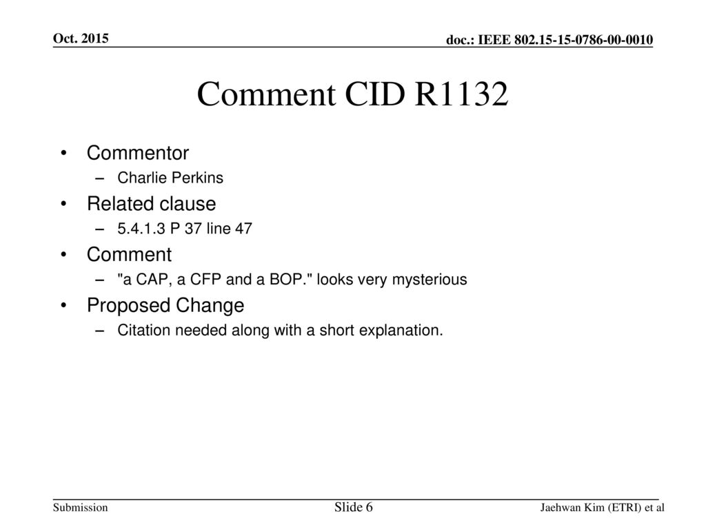 Comment CID R1132 Commentor Related clause Comment Proposed Change