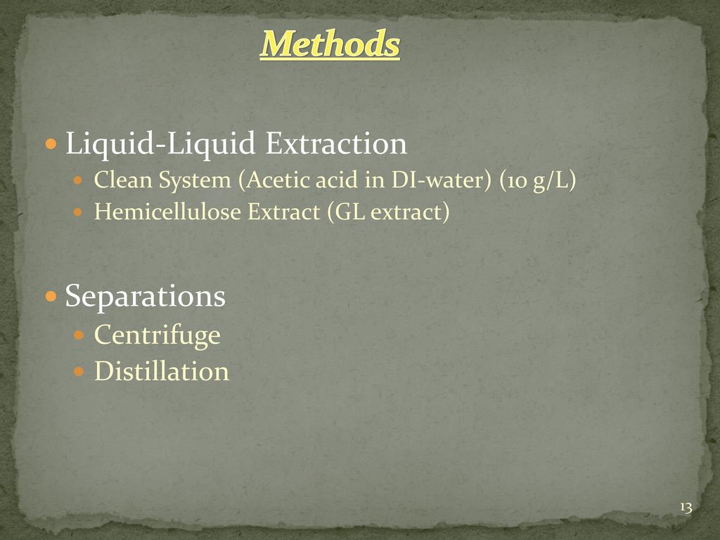 Methods Liquid-Liquid Extraction Separations Centrifuge Distillation