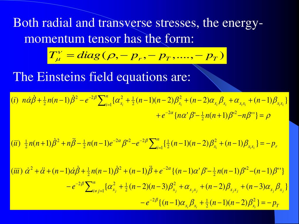 Both radial and transverse stresses, the energy- momentum tensor has the form: