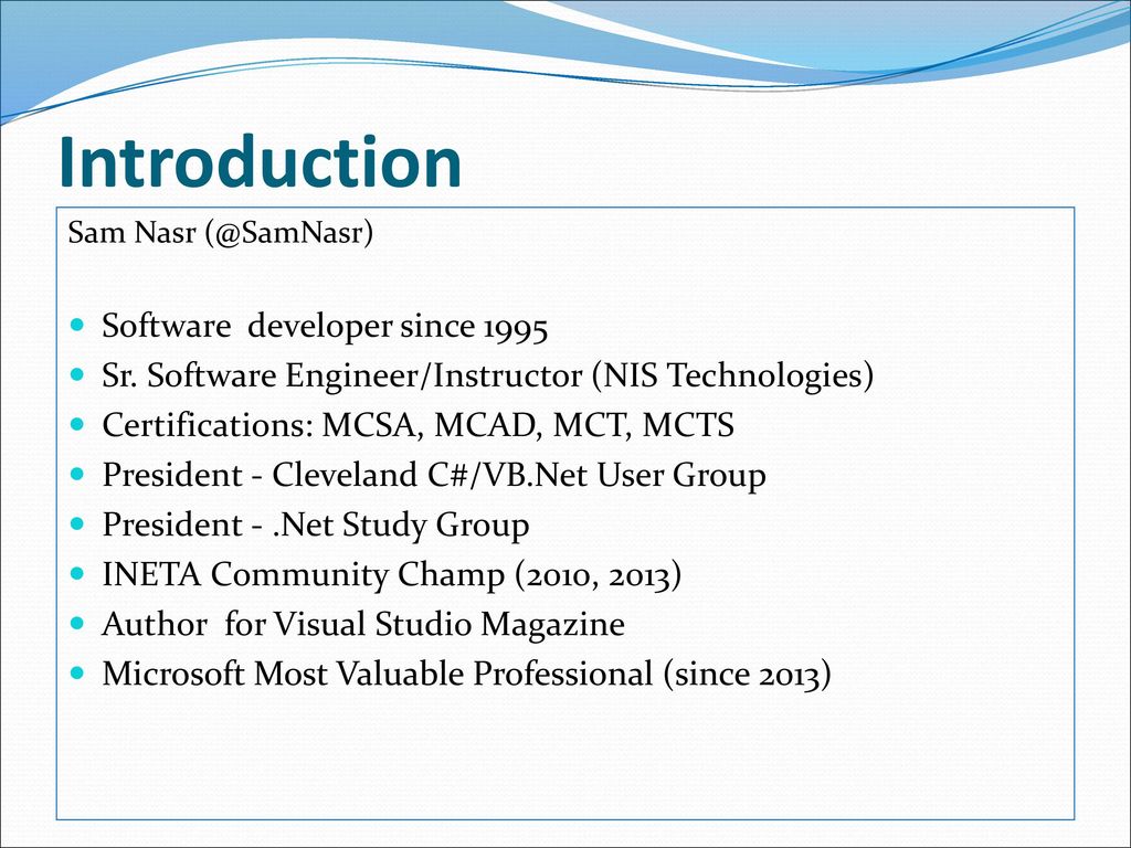 Introduction Software developer since 1995