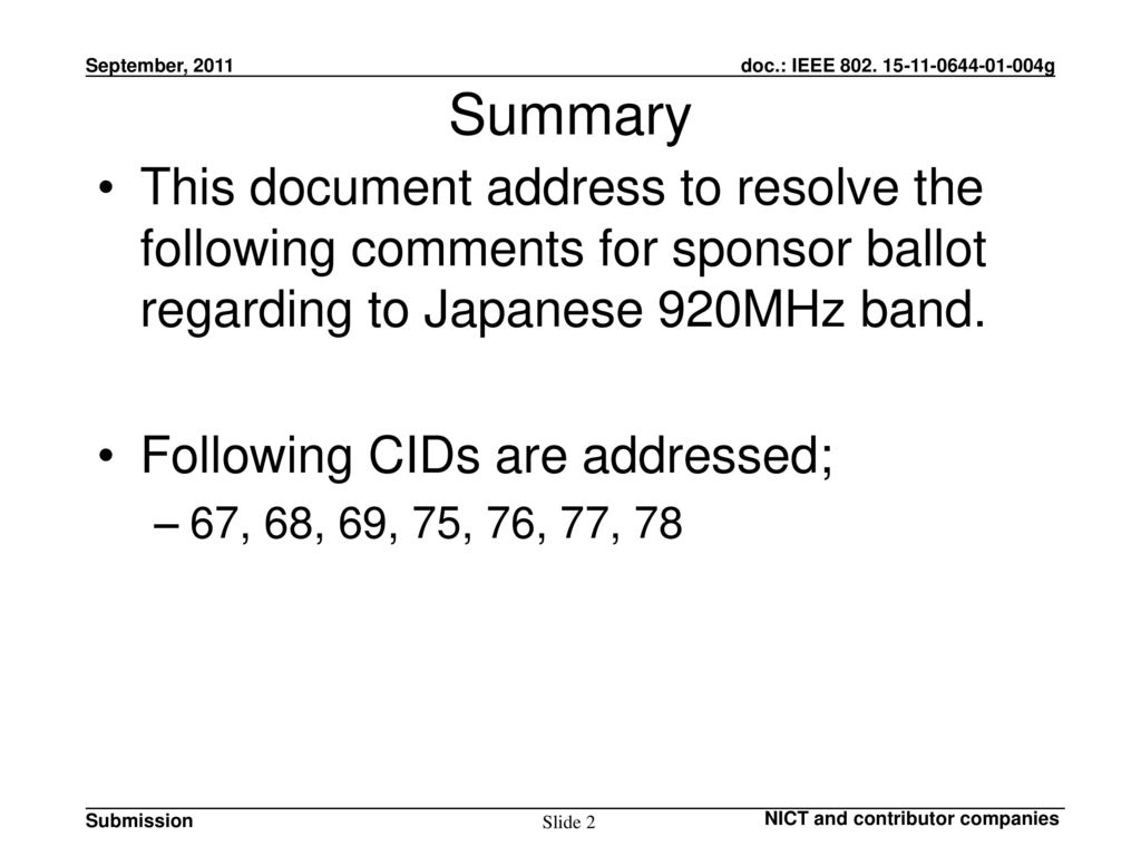 Summary This document address to resolve the following comments for sponsor ballot regarding to Japanese 920MHz band.