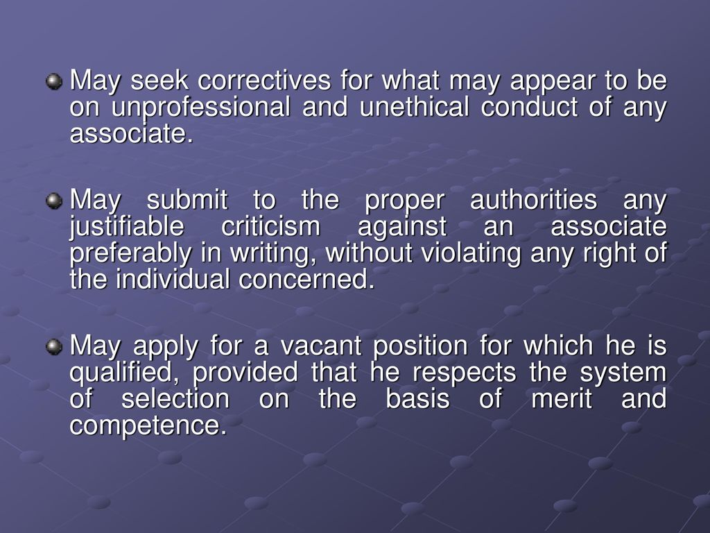 May seek correctives for what may appear to be on unprofessional and unethical conduct of any associate.