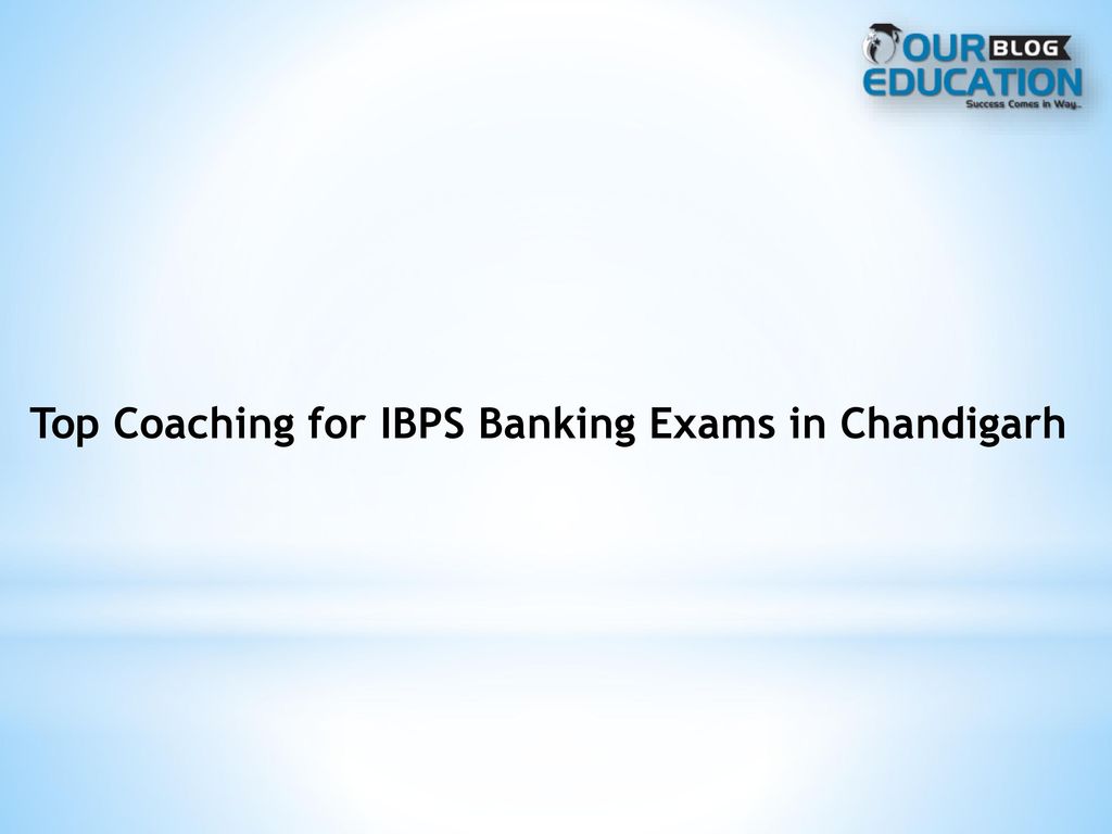 Top Coaching for IBPS Banking Exams in Chandigarh