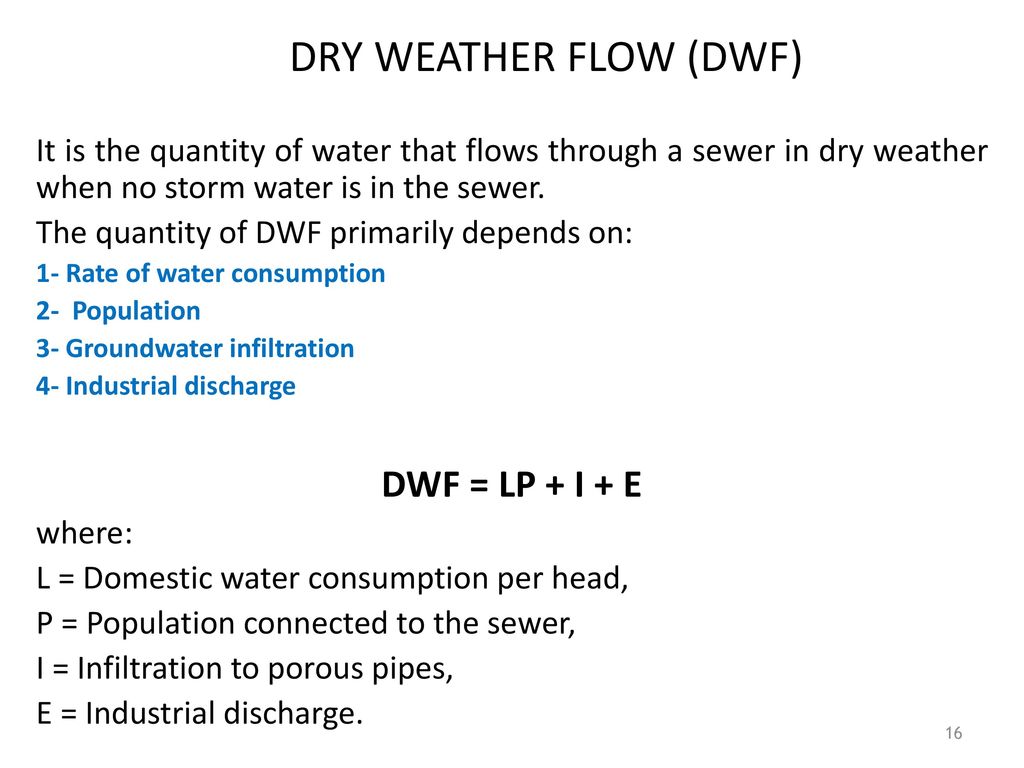 DRY WEATHER FLOW (DWF) DWF = LP + I + E