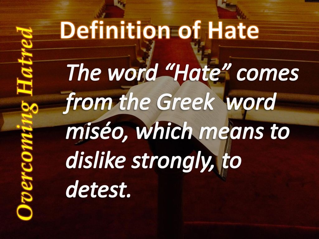 Overcoming Hatred. - ppt download